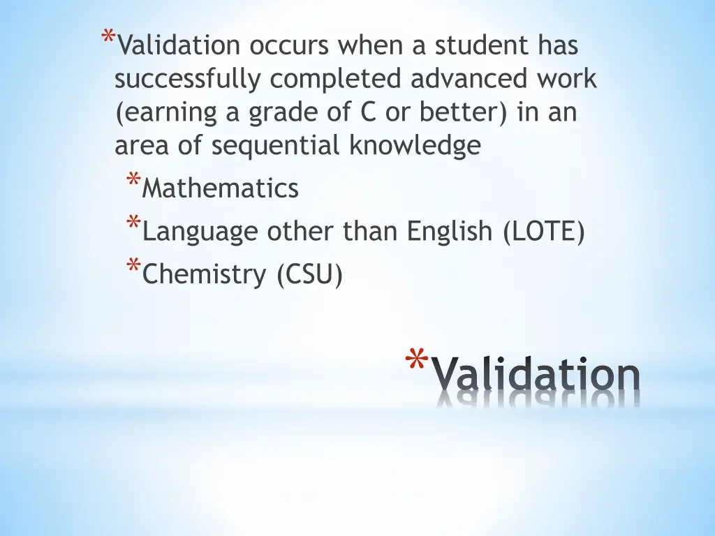 validation occurs when a student has successfully