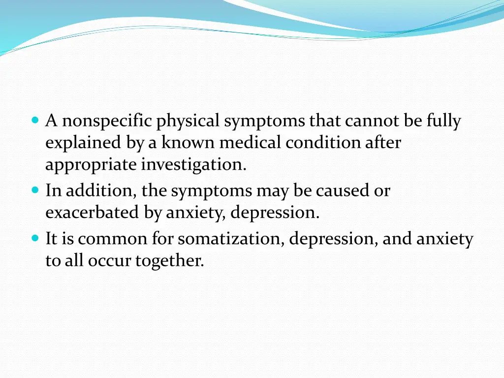 a nonspecific physical symptoms that cannot