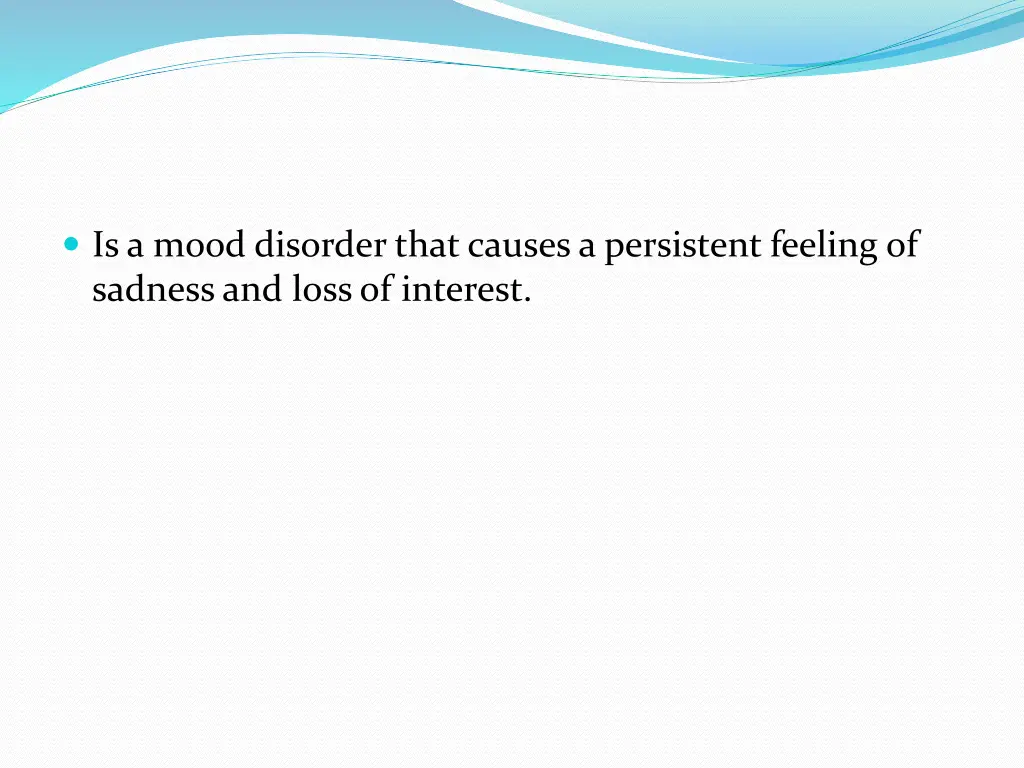 is a mood disorder that causes a persistent