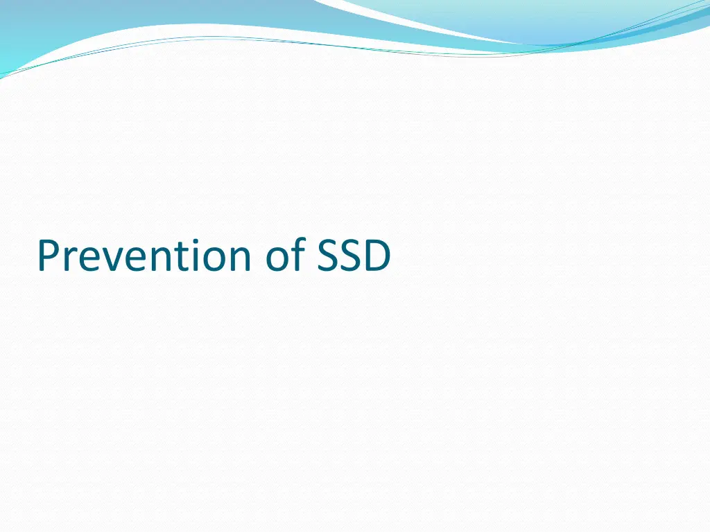 prevention of ssd