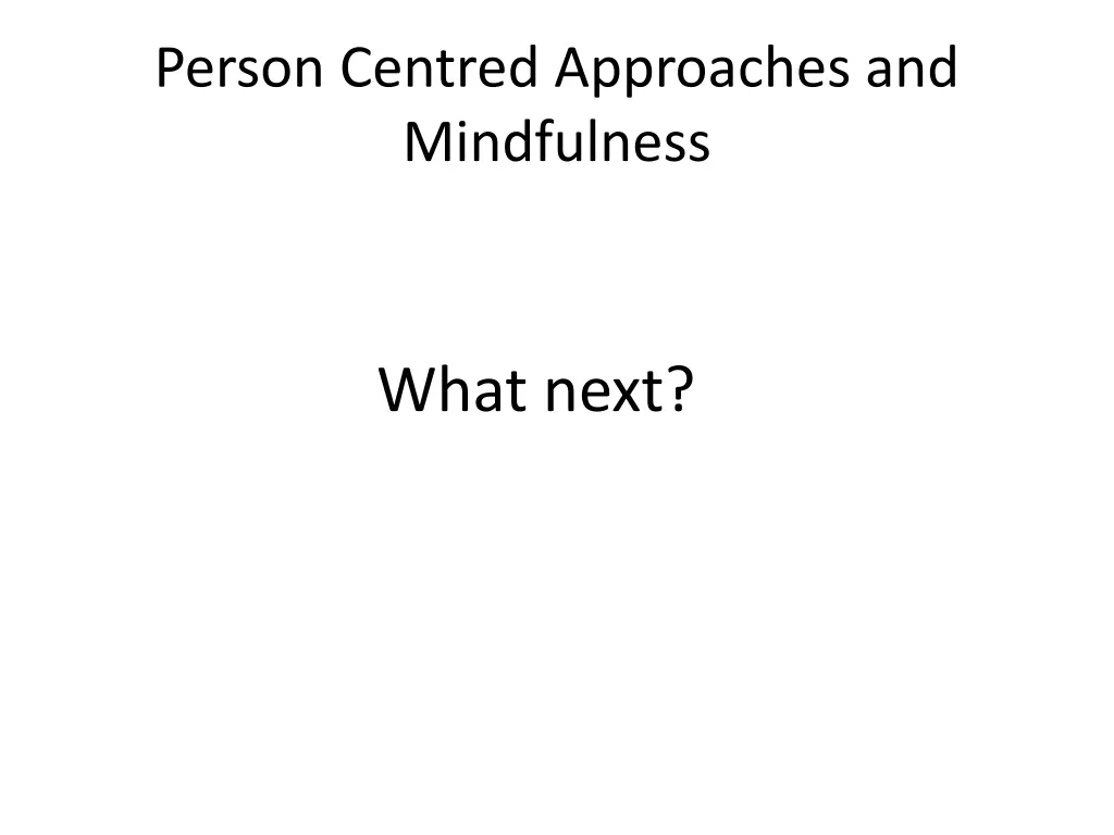 person centred approaches and mindfulness 4