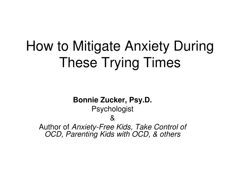 how to mitigate anxiety during these trying times