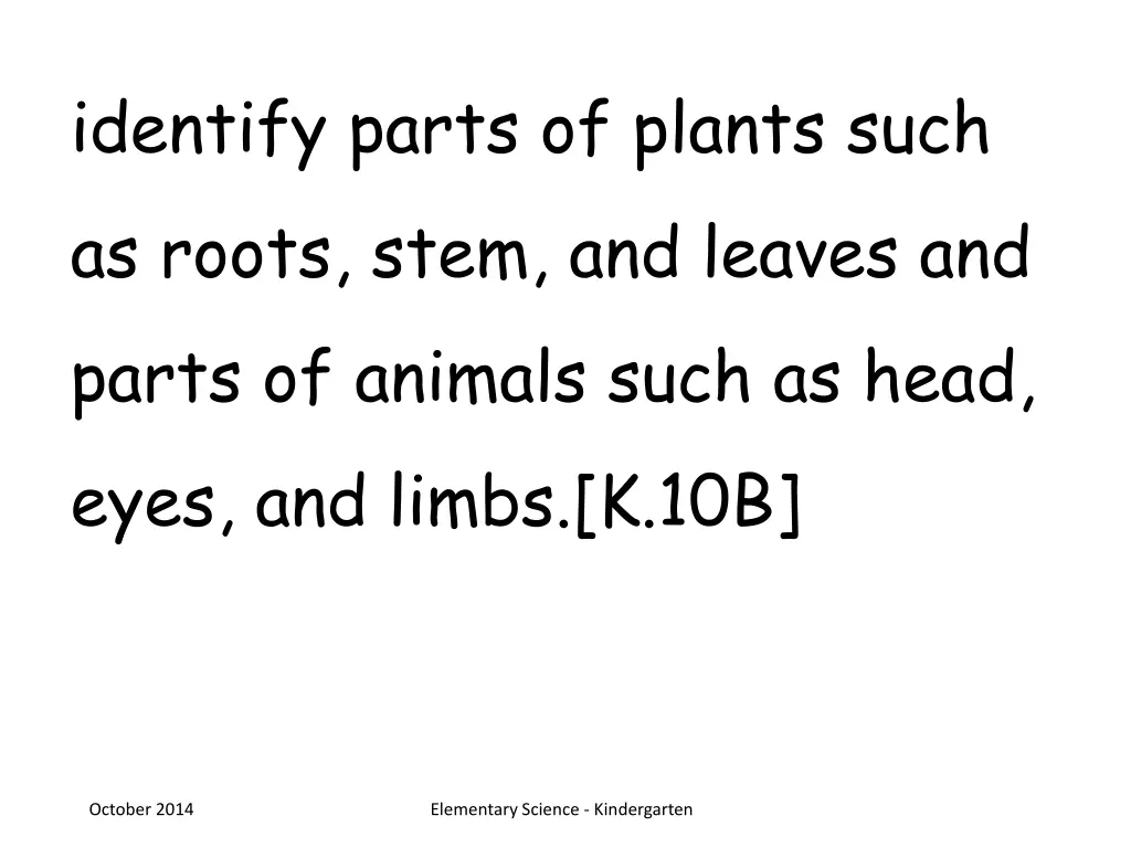 identify parts of plants such as roots stem