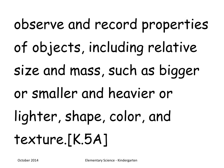 observe and record properties of objects