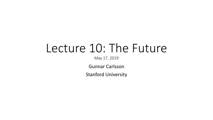 lecture 10 the future may 17 2019