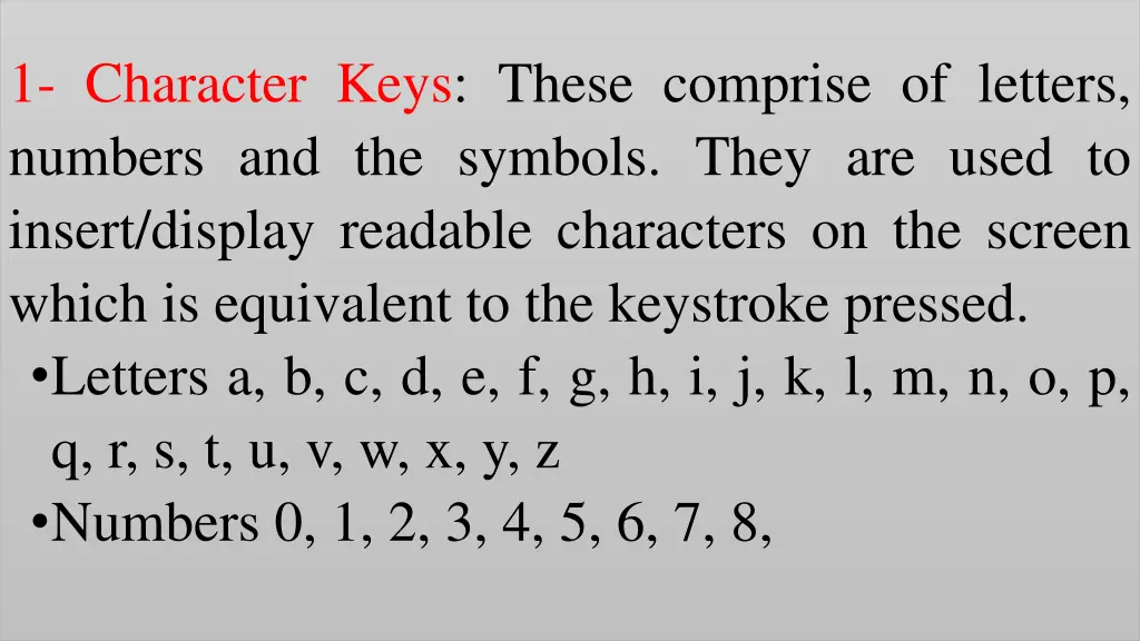 1 character keys these comprise of letters