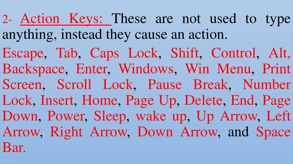 2 action keys these are not used to type anything