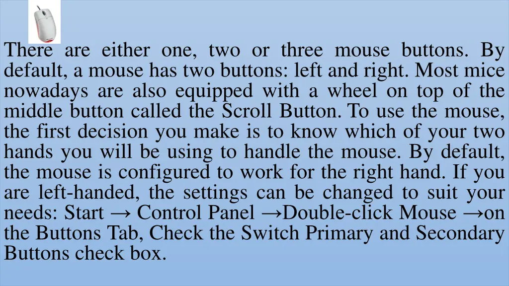 there are either one two or three mouse buttons