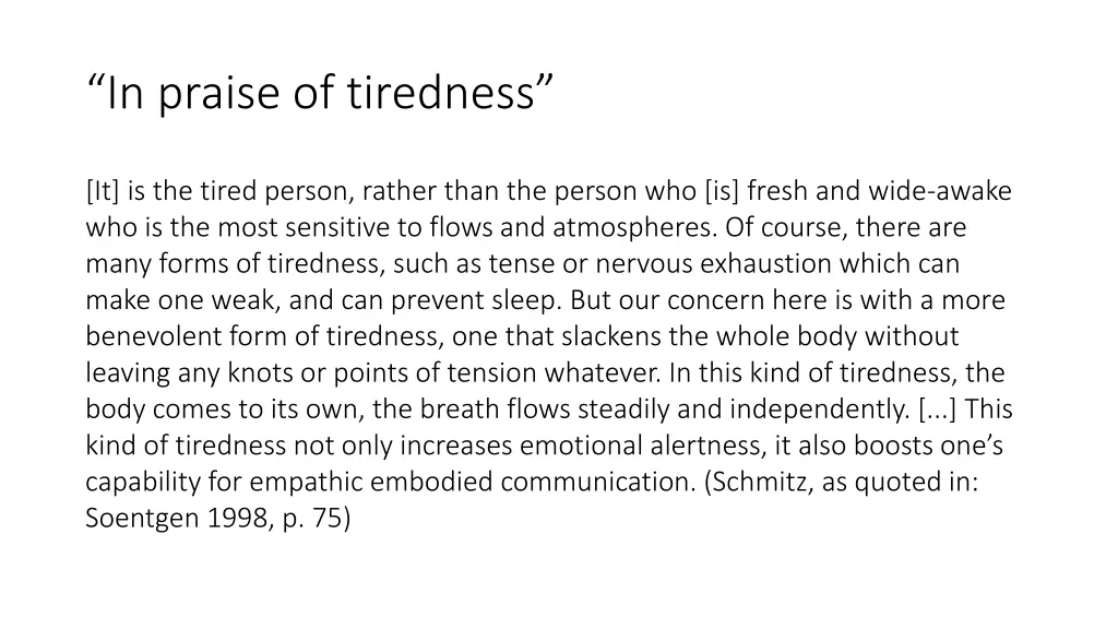 in praise of tiredness