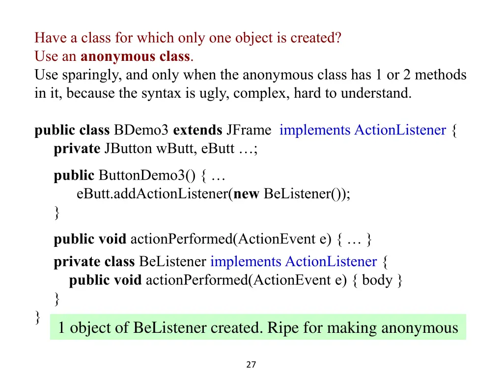 have a class for which only one object is created