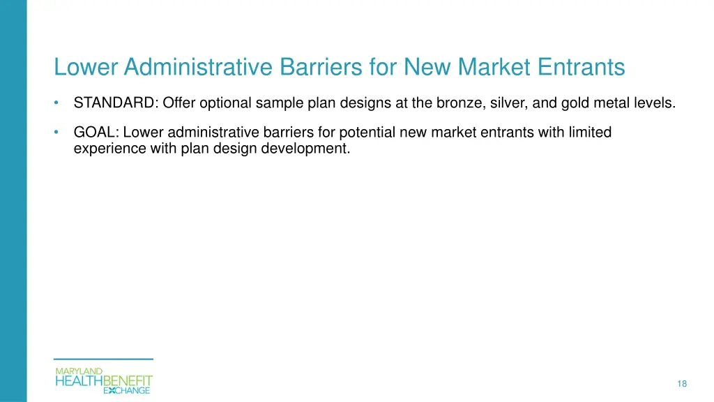 lower administrative barriers for new market