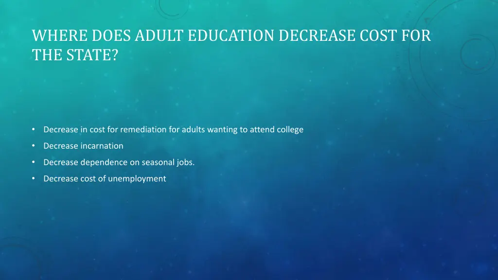 where does adult education decrease cost