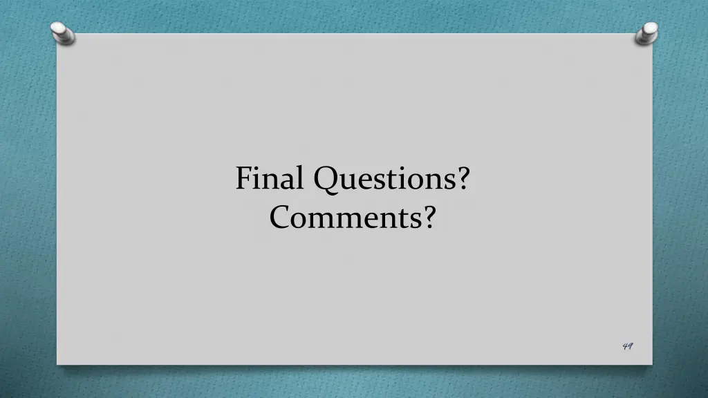 final questions comments