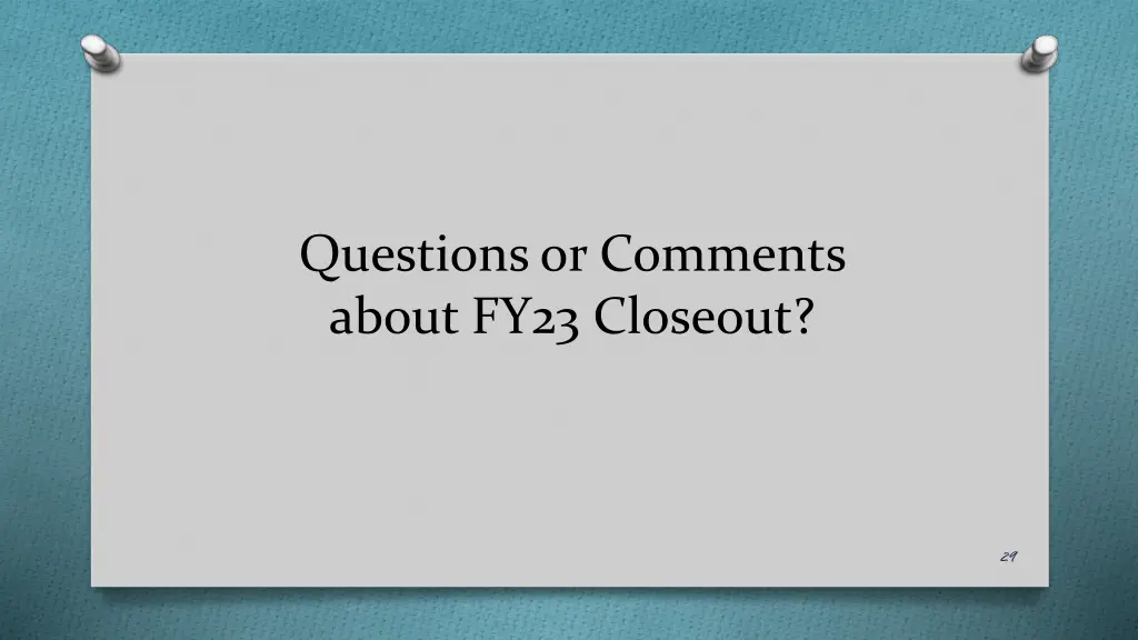 questions or comments about fy23 closeout