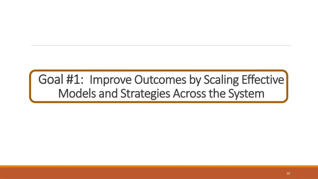 goal 1 goal 1 improve outcomes by scaling