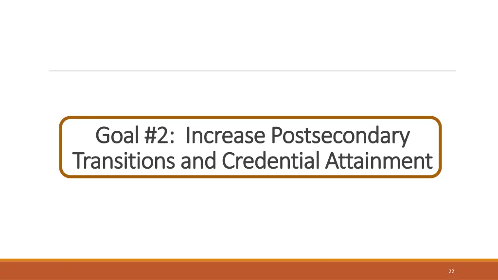 goal 2 increase postsecondary goal 2 increase