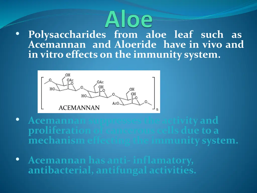 polysaccharides from aloe leaf such as acemannan