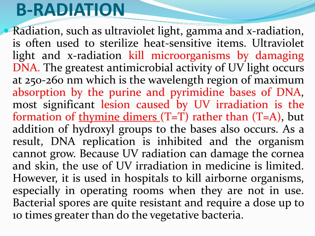 b radiation radiation such as ultraviolet light