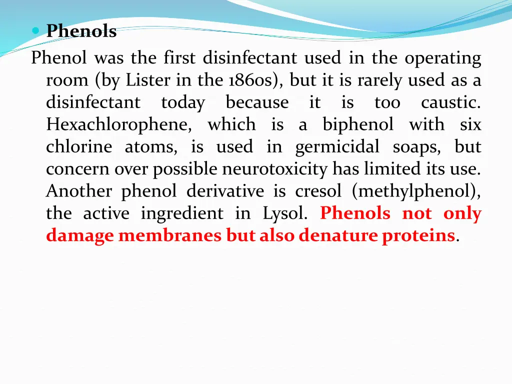 phenols phenol was the first disinfectant used