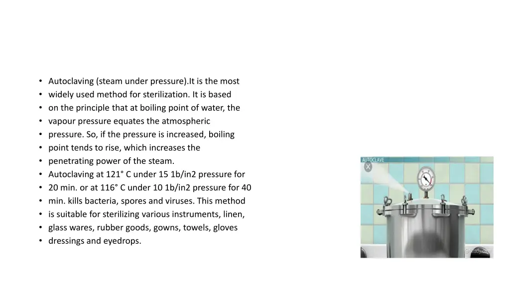 autoclaving steam under pressure it is the most