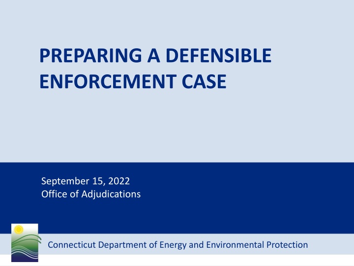 preparing a defensible enforcement case