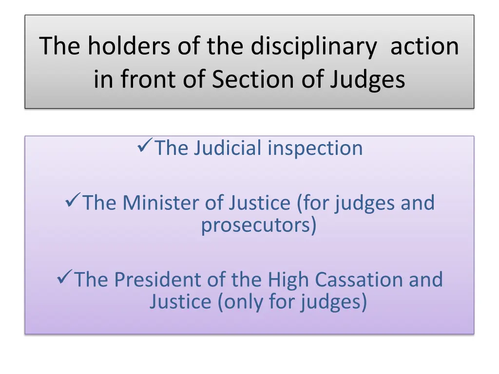 the holders of the disciplinary action in front