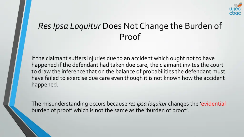 res ipsa loquitur does not change the burden 1