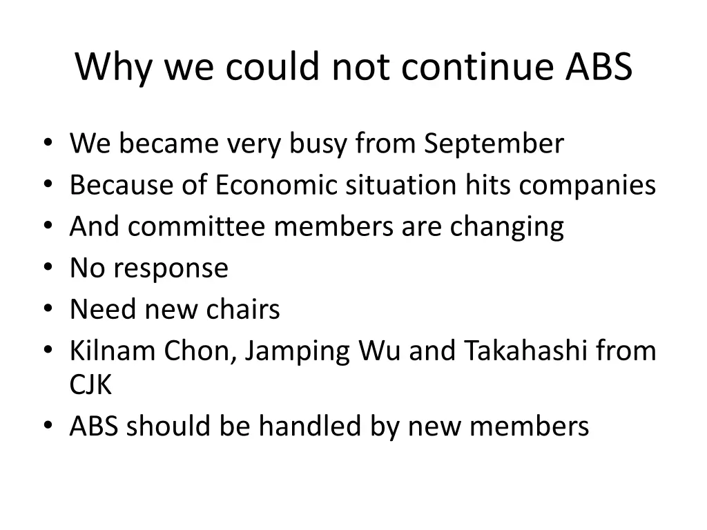 why we could not continue abs