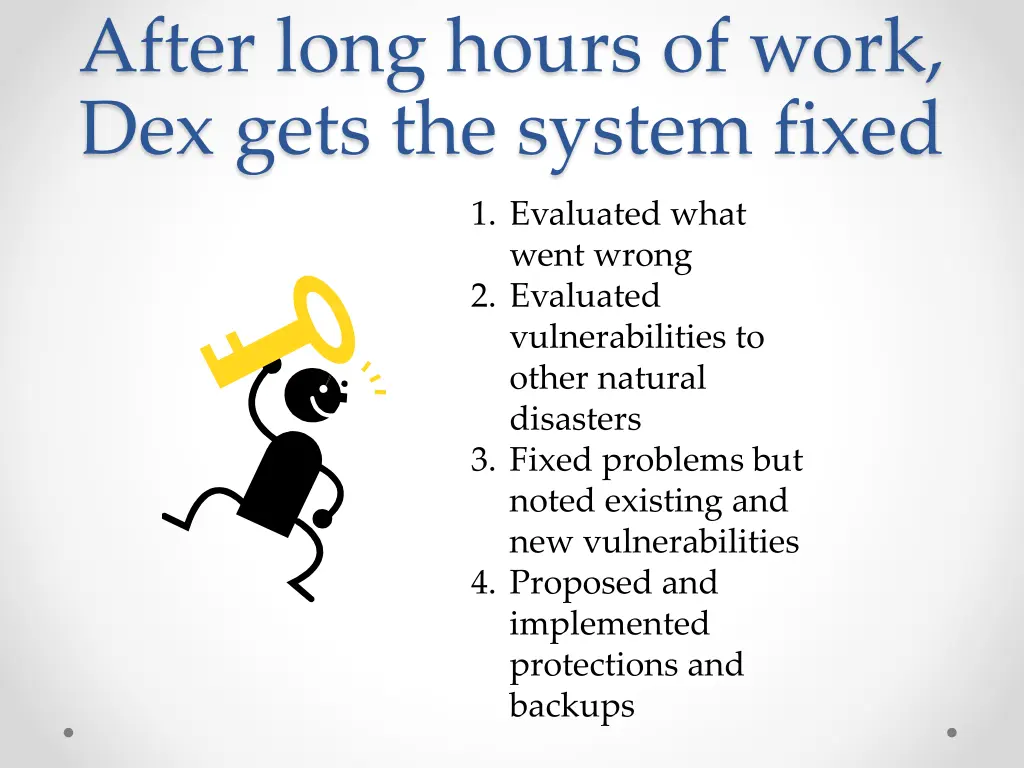 after long hours of work dex gets the system fixed