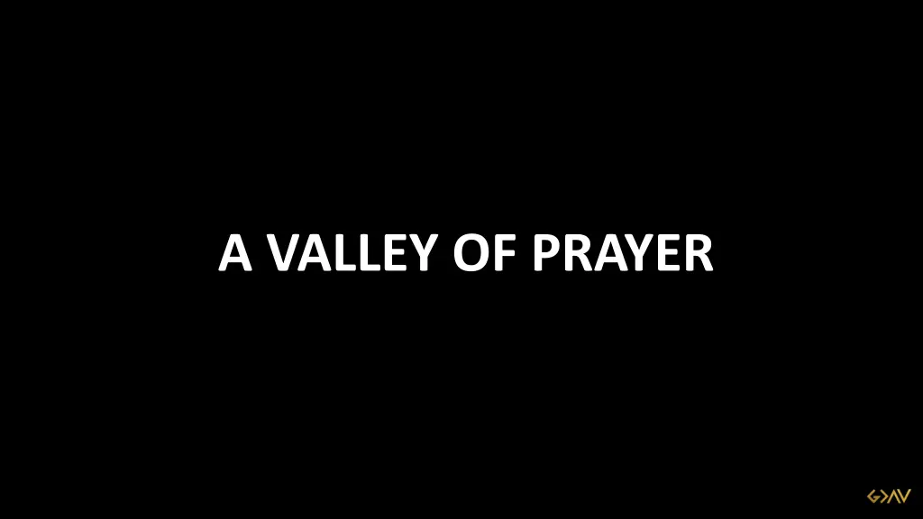 a valley of prayer