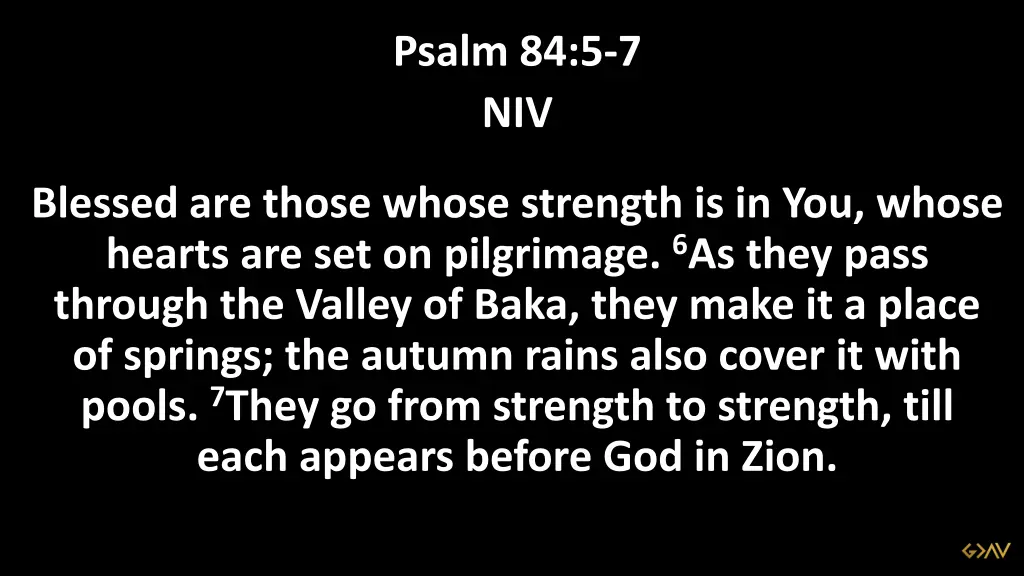 psalm 84 5 7 niv