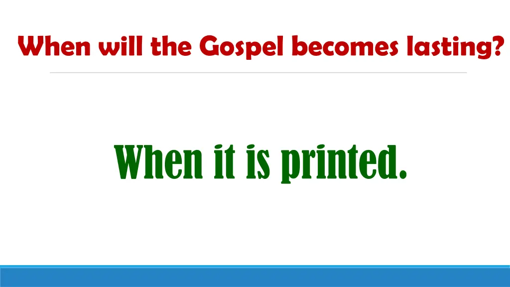 when will the gospel becomes lasting