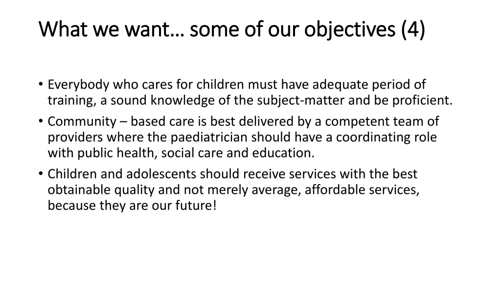 what we want some of our objectives 4 what