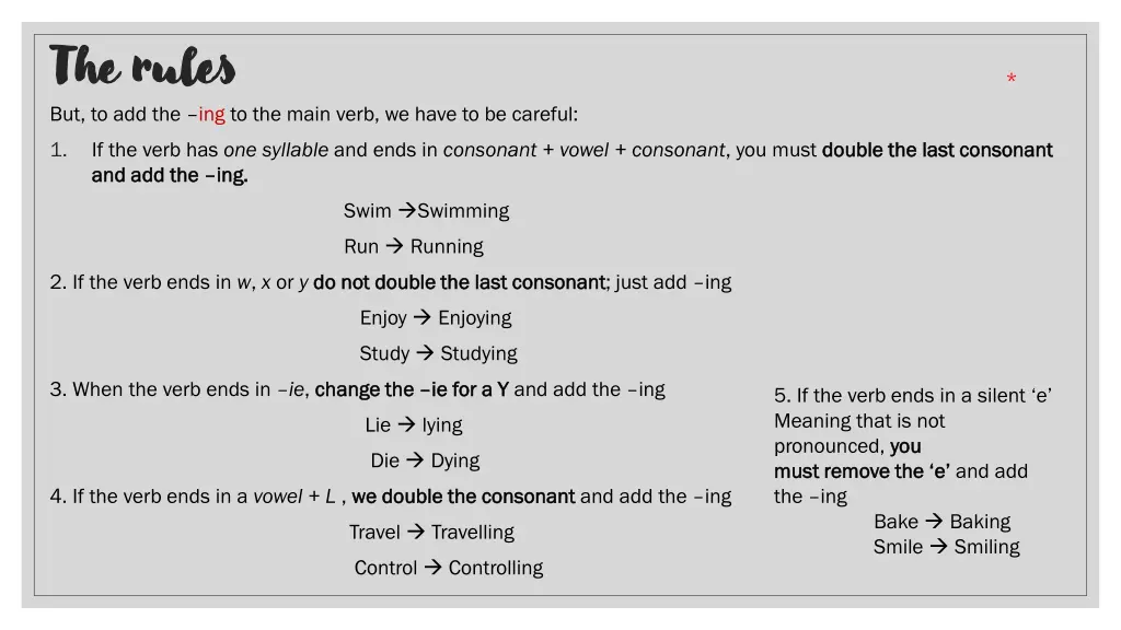 the rules but to add the ing to the main verb