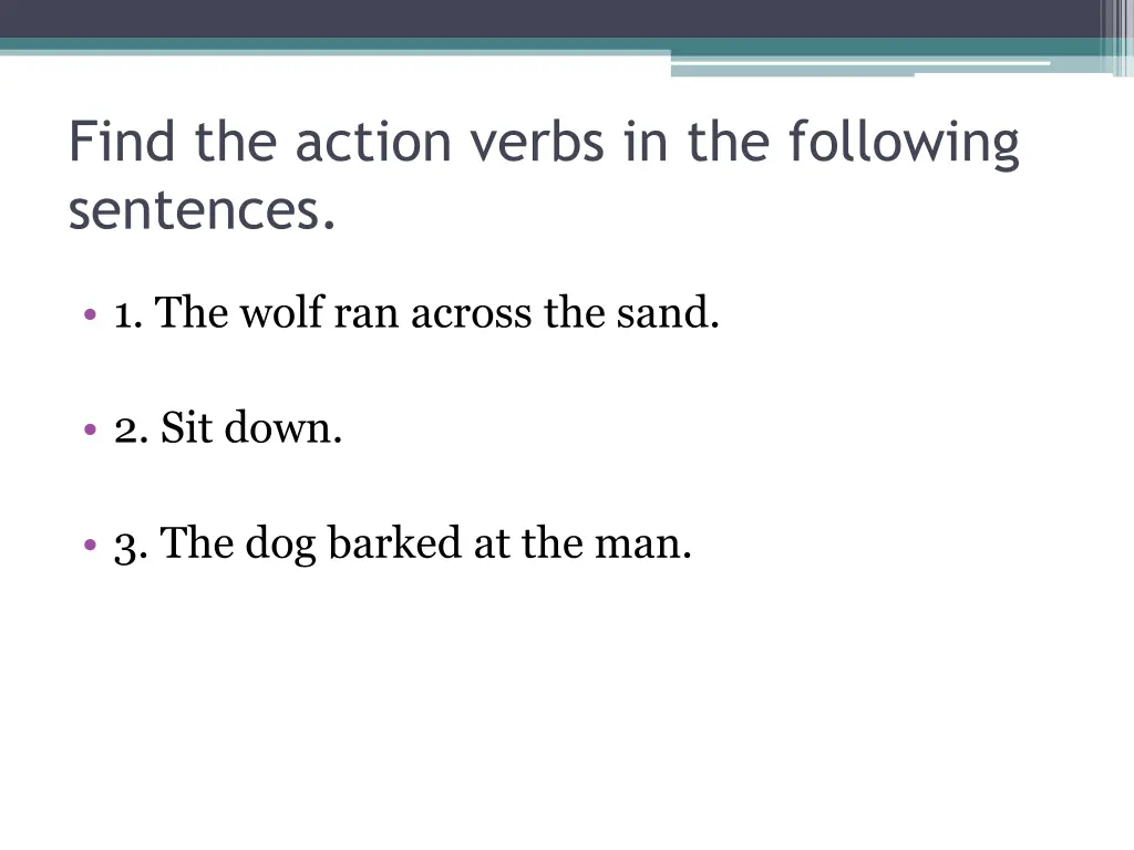 find the action verbs in the following sentences