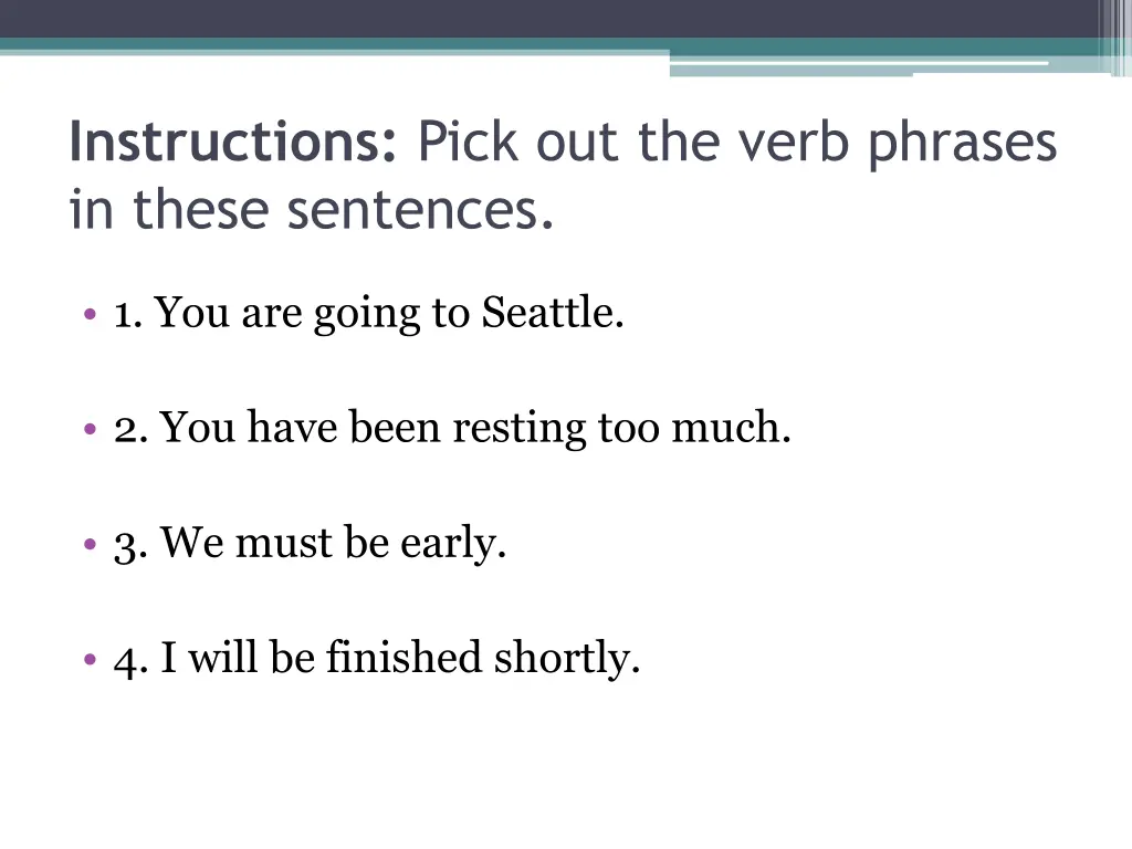 instructions pick out the verb phrases in these