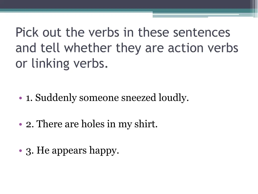 pick out the verbs in these sentences and tell