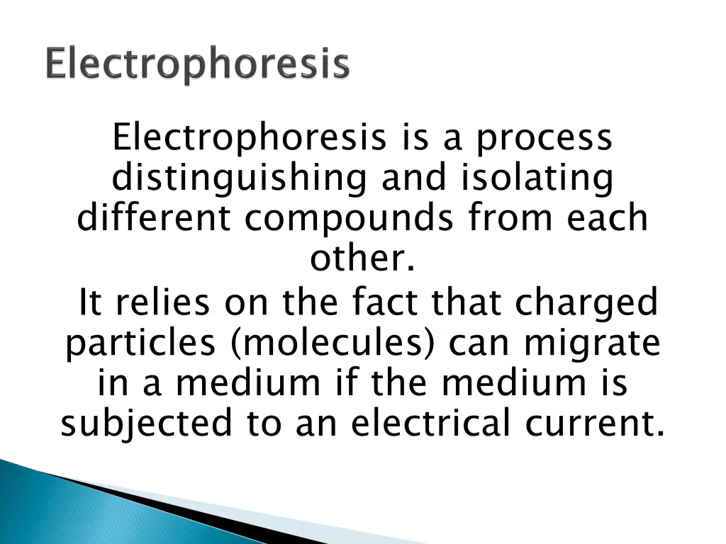 electrophoresis is a process distinguishing