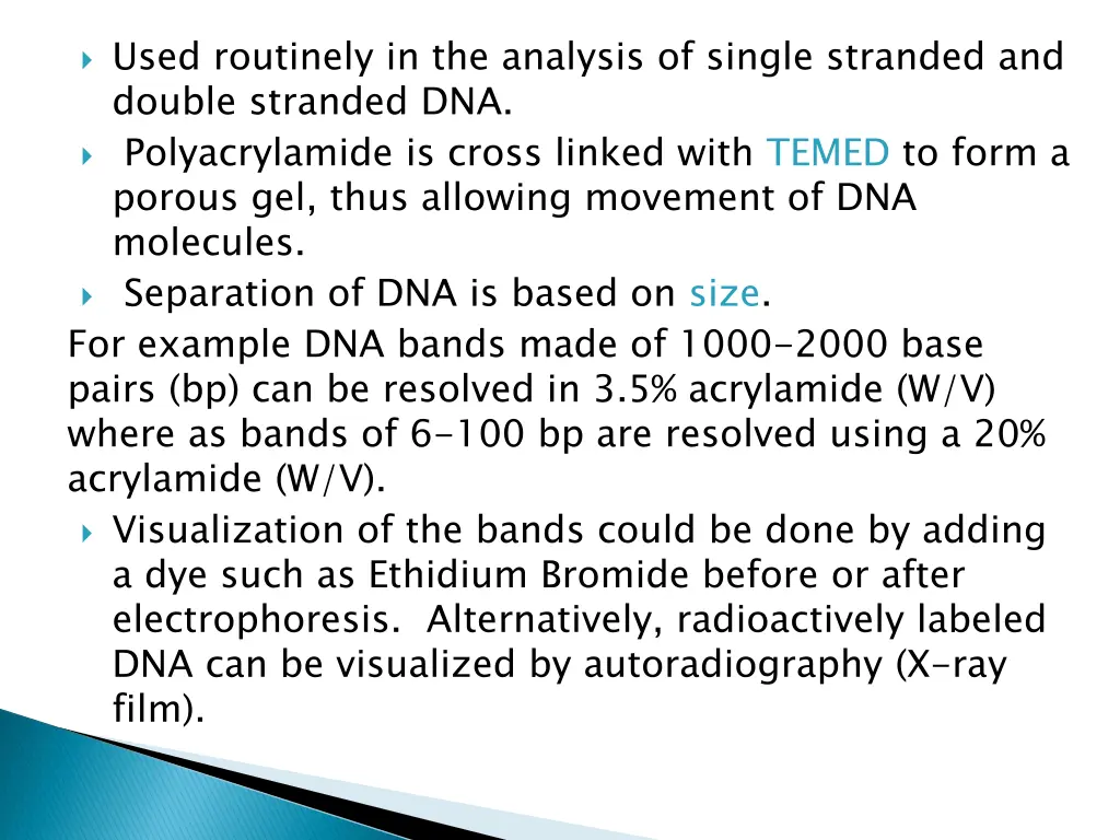 used routinely in the analysis of single stranded