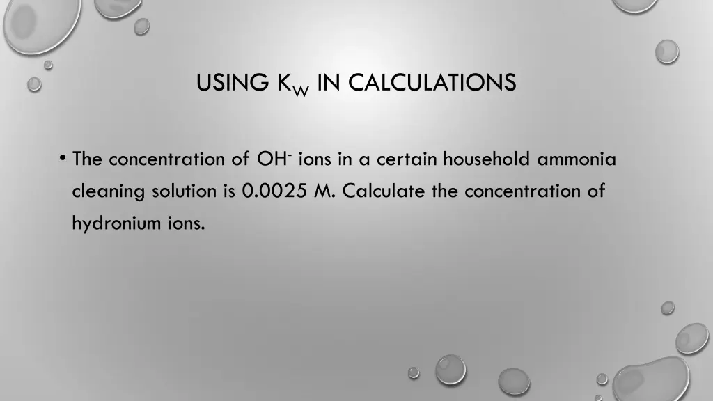 using k w in calculations