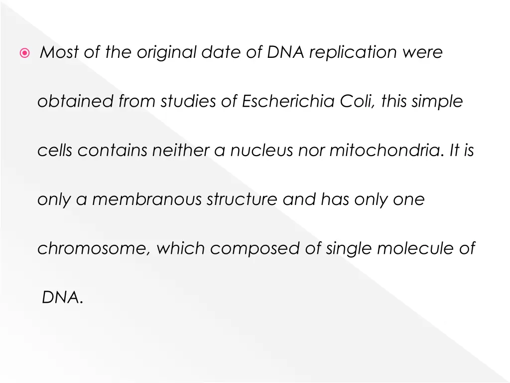 most of the original date of dna replication were