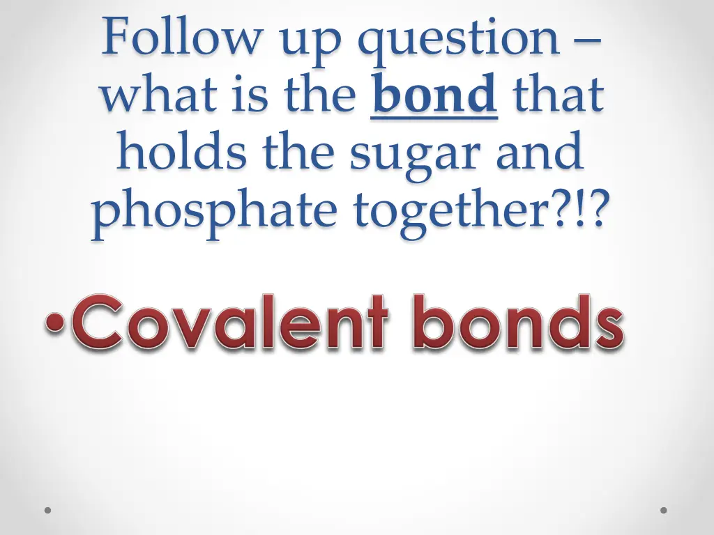 follow up question what is the bond that holds