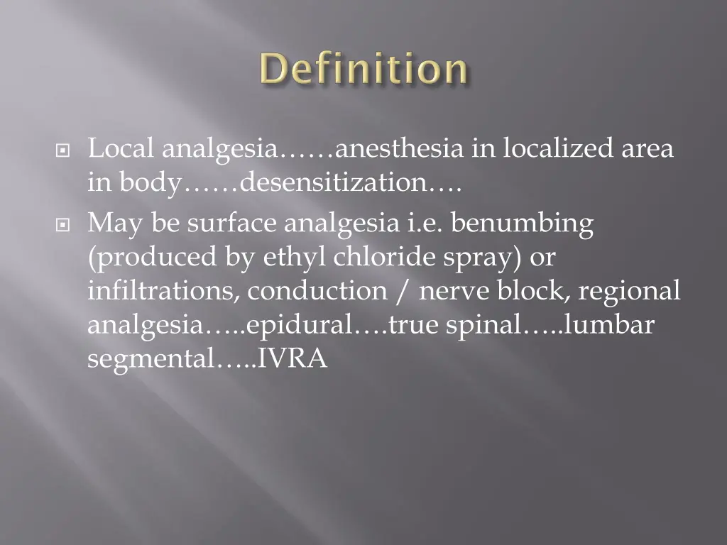 local analgesia anesthesia in localized area