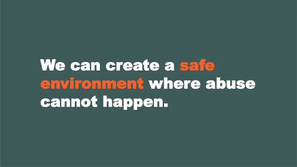 we can create a we can create a safe environment