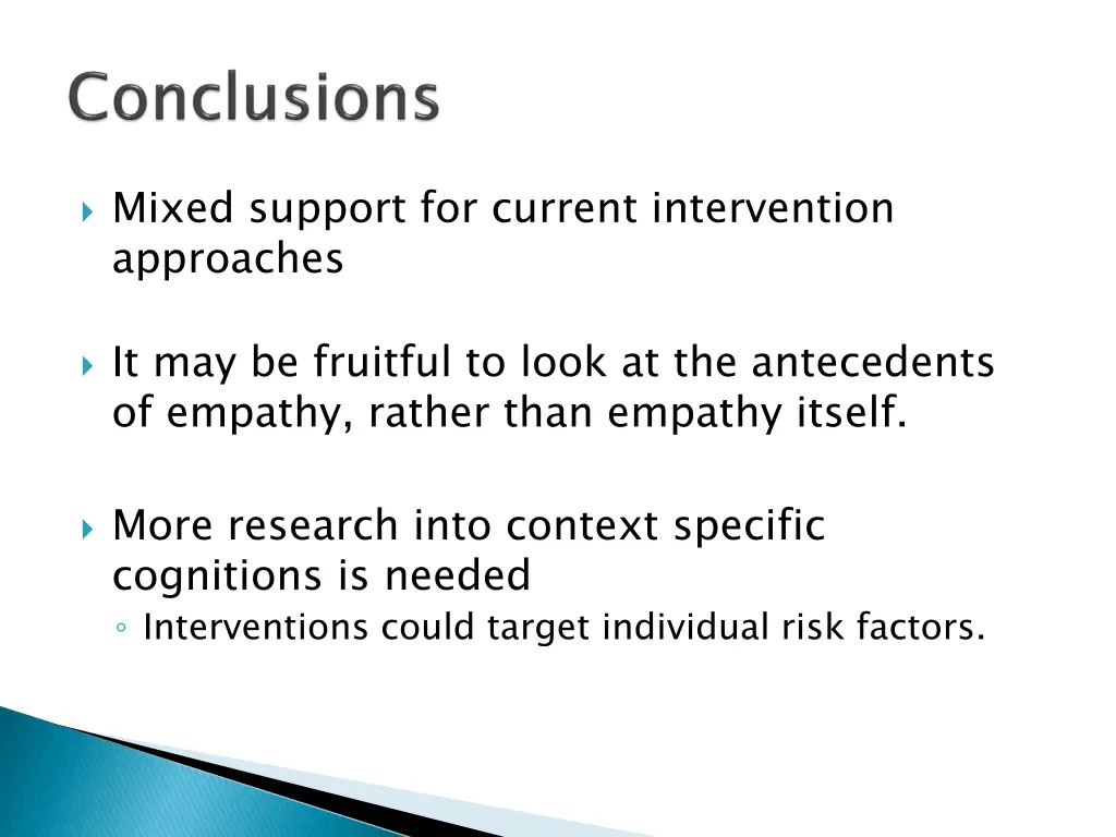 mixed support for current intervention approaches