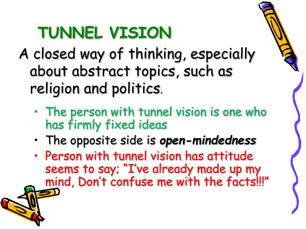 tunnel vision a closed way of thinking especially