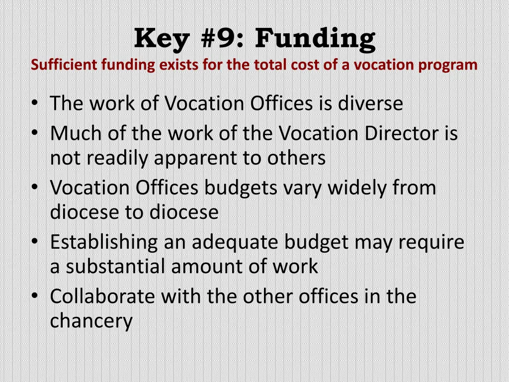 key 9 funding sufficient funding exists