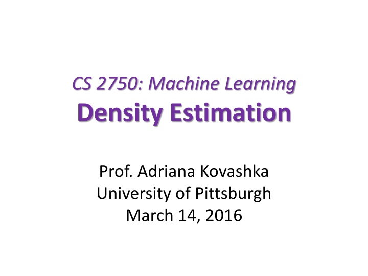 cs 2750 machine learning density estimation