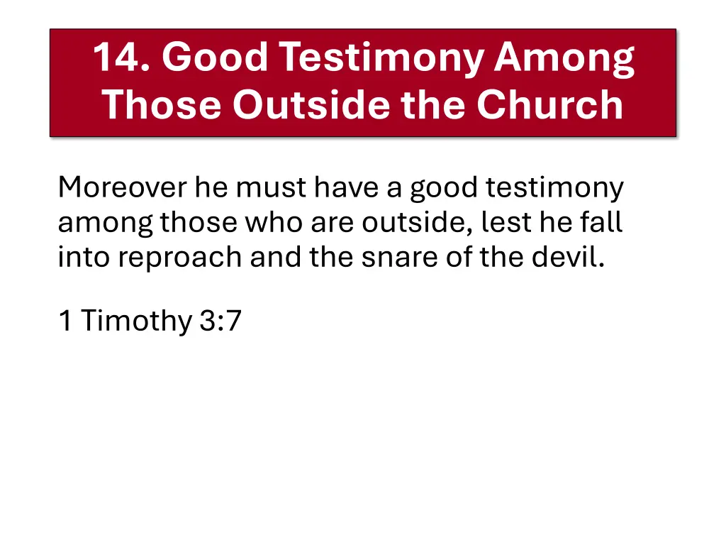 14 good testimony among those outside the church