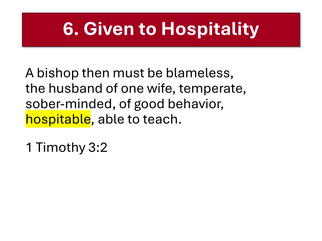 6 given to hospitality